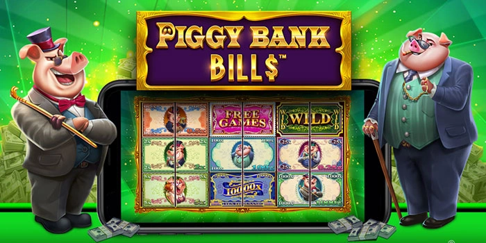 Panduan Lengkap Pola Gacor Slot Piggy Bank Bills Hari Ini