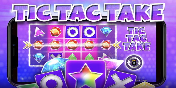 Cara Cepat Mendapatkan Jackpot Fantastis di Slot Tic Tac Take